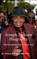 Joseph Jackson Biography - Masterminding the King of Pop, Joseph Jackson Biography, Joseph Jackson, Michael Jackson, Biographies, Biographies & Memoirs, Entertainers, Nonfiction