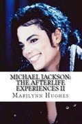 Michael Jackson: The Afterlife Experiences II