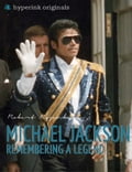 Michael Jackson: Remembering a Legend
